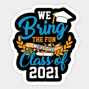 We Bring The Fun Class of 2021 Sticker